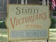 Stately Victorians against Iditotic Incumbents